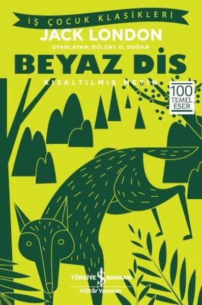 Beyaz Diş - Kısaltılmış Metin Jack London