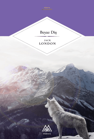 Beyaz Diş - Dünya Klasikleri Jack London