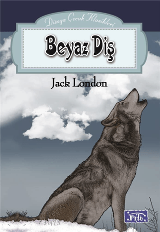 Dünya Çocuk Klasikleri Dizisi: Beyaz Diş %30 indirimli Jack London
