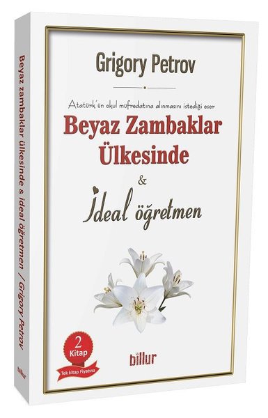 Beyaz Zambaklar Ülkesinde ve İdeal Öğretmen Seti-2 Kitap Takım Grigory