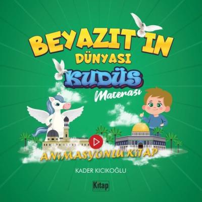 Beyazıtın Dünyası  -  Kudüs Macerası  -  Animasyonlu Kitap