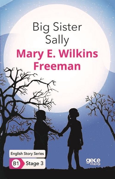 Big Sister Sally Mary E. Wilkins Freeman