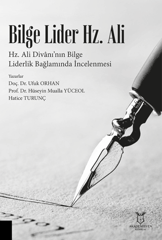 Bilge Lider Hz. Ali - Hz. Ali Divanı’nın Bilge Liderlik Bağlamında İncelenmesi
