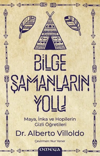 Bilge Şamanların Yolu - Maya İnka ve Hopilerin Gizli Öğretileri Albert