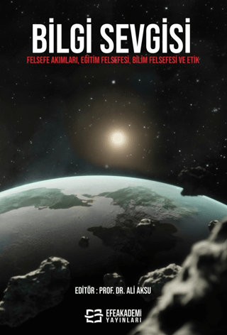 Bilgi Sevgisi Felsefe Akımları, Eğitim Felsefesi, Bilim Felsefesi ve Etik