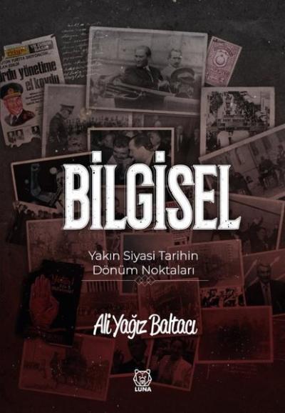 Bilgisel - Yakın Siyasi Tarihin Dönüm Noktaları