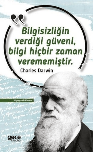 Bilgisizliğin Verdiği Güveni, Bilgi Hiçbir Zaman Verememiştir Charles 