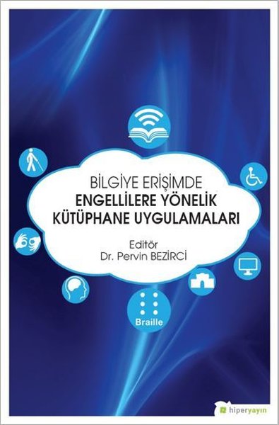 Bilgiye Erişimde Engellilere Yönelik Kütüphane Uygulamaları Kolektif