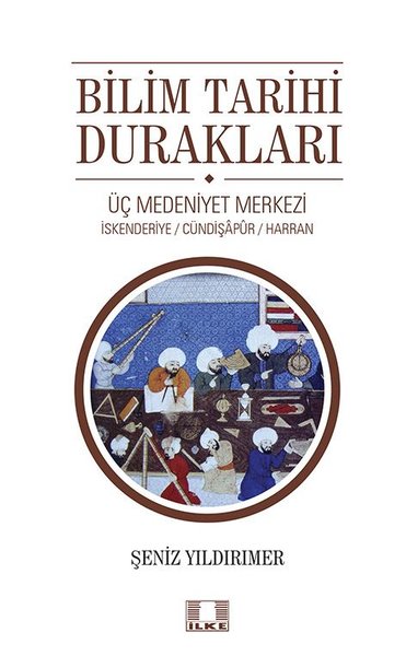 Bilim Tarihi Durakları Şeniz Yıldırımer