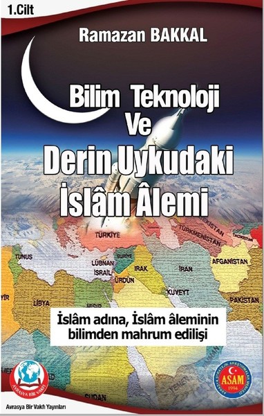 Bilim Teknoloji ve Derin Uykudaki İslam Alemi