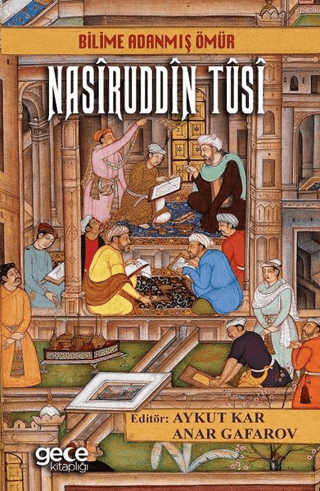 Bilime Adanmış Ömür Nasiruddin Tusi