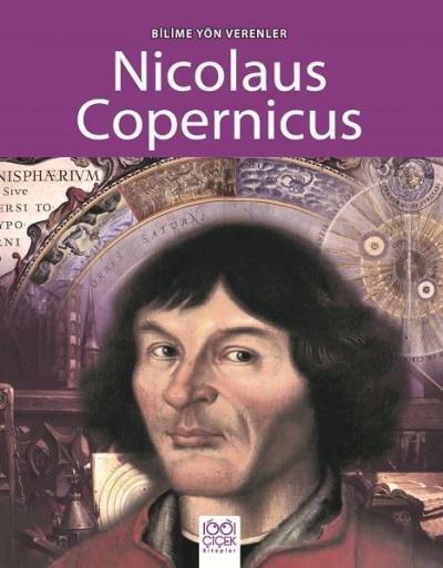 Bilime Yön Verenler - Nicolaus Copernicus Sarah Ridley
