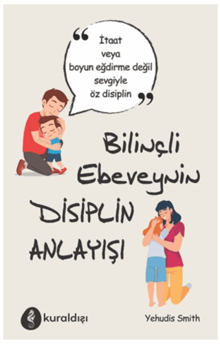 Bilinçli Ebeveynin Disiplin Anlayışı