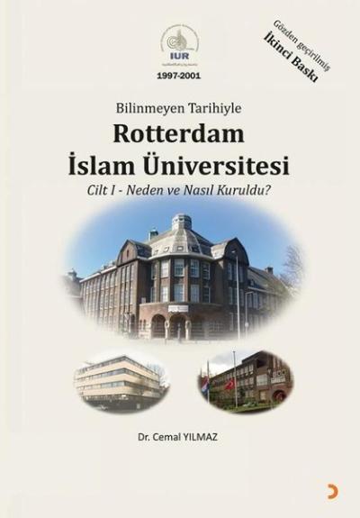 Bilinmeyen Tarihiyle Rotterdam İslam Üniversitesi Cilt 1 - Neden ve Na