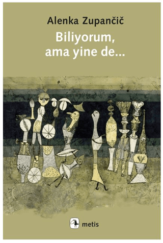 Biliyorum, Ama Yinede...