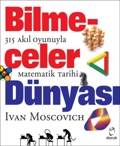 Bilmeceler Dünyası - 315 Akıl Oyunuyla Matematik Tarihi Ivan Moscovich