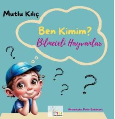 Bilmeceli Hayvanlar - Ben Kimim? Mutlu Kılıç
