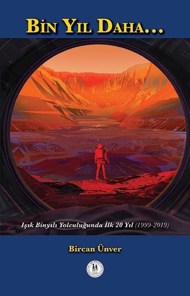 Bin Yıl Daha - Işık Binyılı Yolculuğunda İlk 20 Yıl