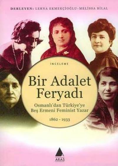 Bir Adalet FeryadıOsmanlı'dan Türkiye'ye Beş Ermeni Feminist Yazar 186