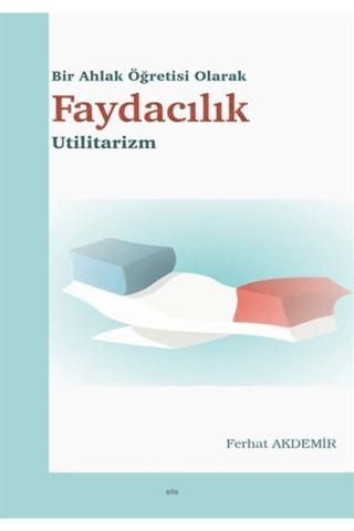Bir Ahlak Öğretisi Olarak Faydacılık
