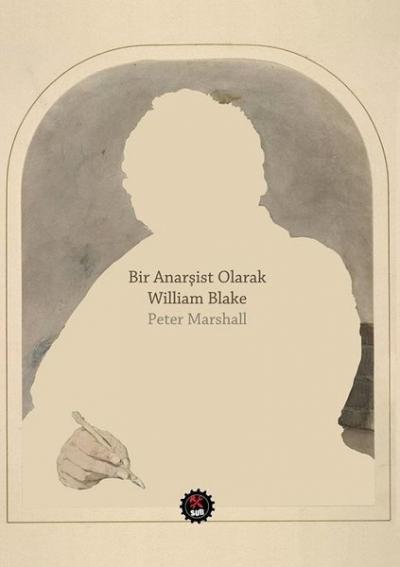 Bir Anarşist Olarak William Blake Peter Marshall