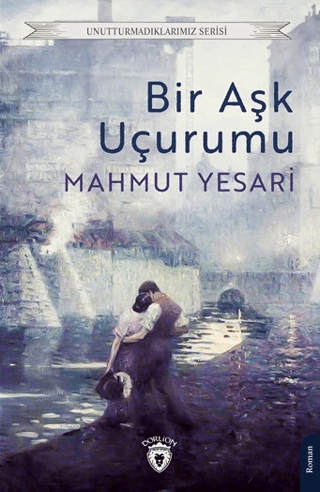 Bir Aşk Uçurumu - Unutturmadıklarımız Serisi Mahmut Yesari