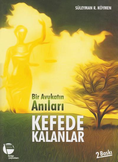 Bir Avukatın Anıları - Kefede Kalanlar