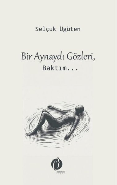 Bir Aynaydı Gözleri Baktım