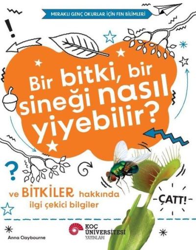 Bir BitkiBir Sineği Nasıl Yiyebilir? ve Bitkiler Hakkında İlgi Çekici 