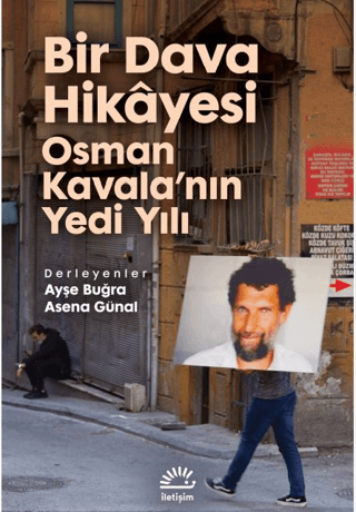 Bir Dava Hikayesi Osman Kavala'nın Yedi Yılı Asena Günal