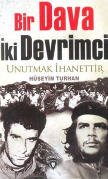 Bir Dava İki Devrimci Hüseyin Turhan