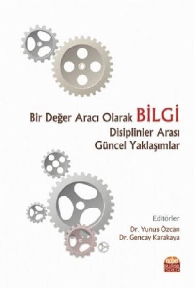 Bir Değer Aracı Olarak Bilgi Disiplinler Arası Güncel Yaklaşımlar Ali 
