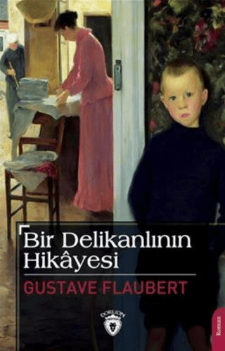 Bir Delikanlının Hikayesi Gustave Flaubert