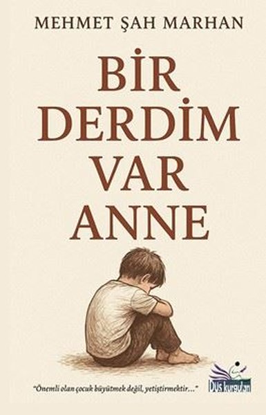 Bir Derdim Var Anne
