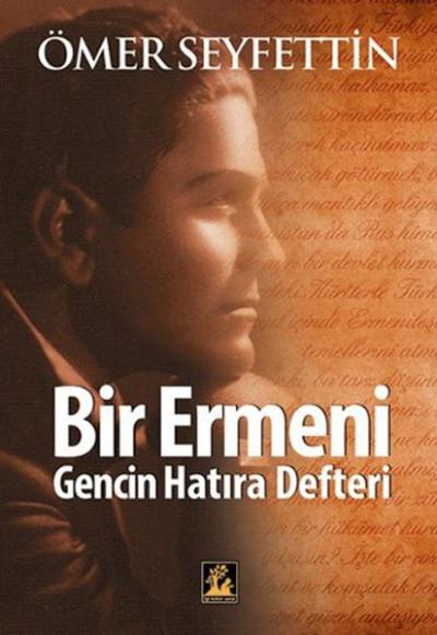 Bir Ermeni Gencin Hatıra Defteri Ömer Seyfettin