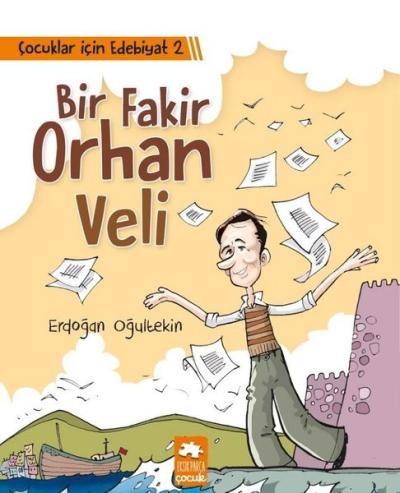 Çocuklar İçin Edebiyat 2 - Bir Fakir Orhan Veli Erdoğan Oğultekin