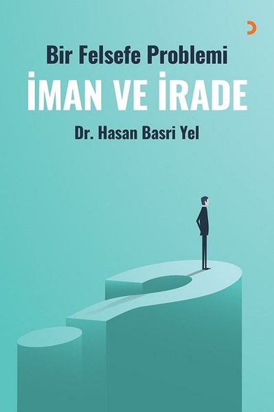 Bir Felsefe Problemi İman ve İrade