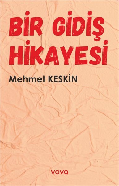 Bir Gidiş Hikayesi Mehmet Keskin