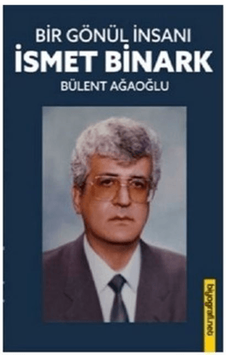 Bir Gönül İnsanı - İsmet Binark