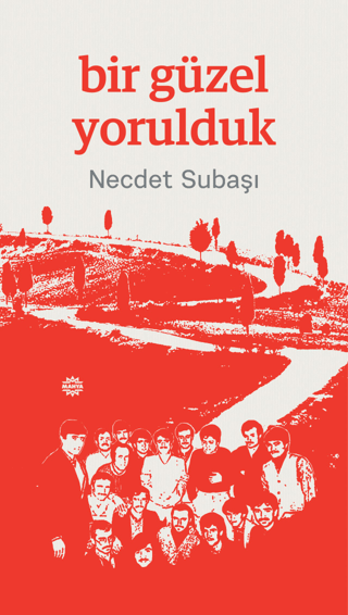Bir Güzel Yorulduk Necdet Subaşı