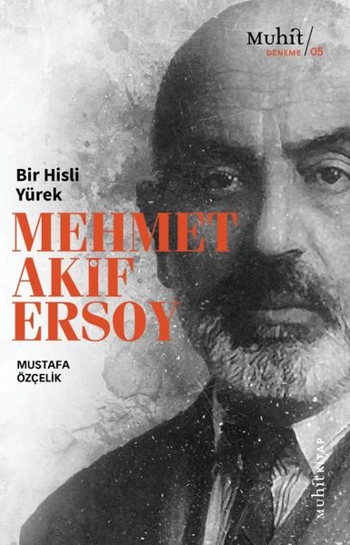 Bir Hisli Yürek Mehmet Akif Ersoy Mustafa Özçelik