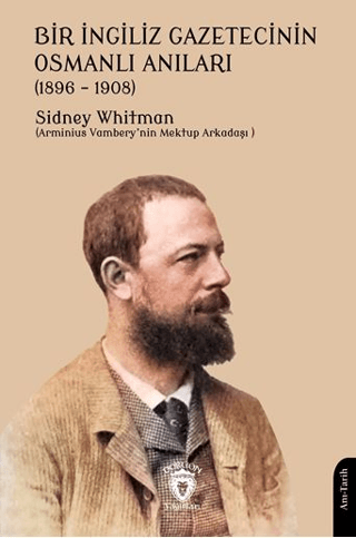 Bir İngiliz Gazetecinin Osmanlı Anıları (1896 – 1908)
