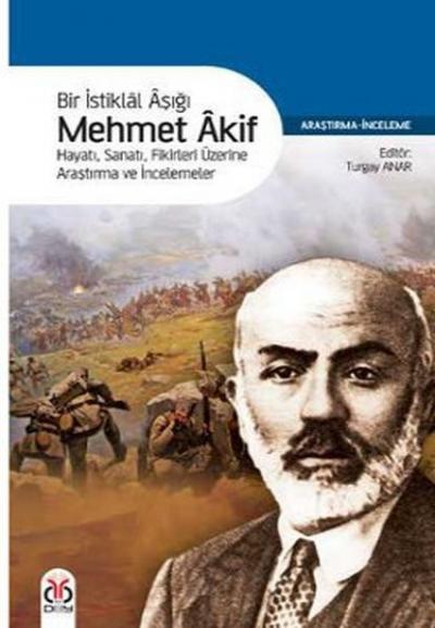 Bir İstiklal Aşığı Mehmet Akif Turgay Anar