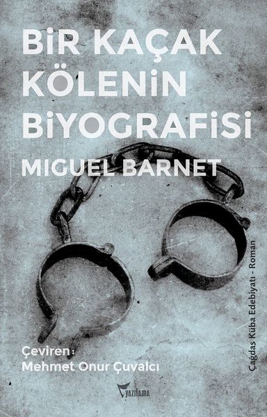 Bir Kaçak Kölenin Biyografisi Miguel Barnet