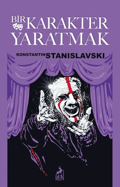 Bir Karakter Yaratmak Konstantin Stanislavski