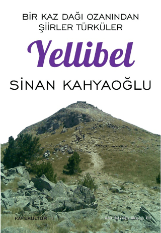 Bir Kaz Dağı Ozanından Şiirler Türküler - Yellibel