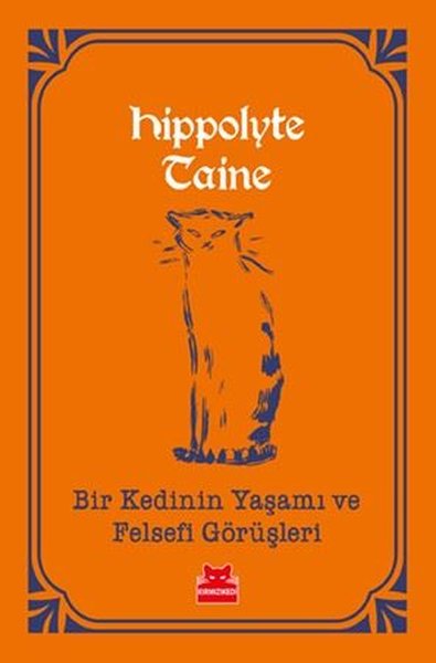 Bir Kedinin Yaşamı ve Felsefi Görüşleri Hippolyte Adolphe Taine
