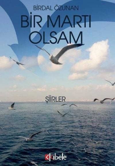 Bir Martı Olsam-Şiirler