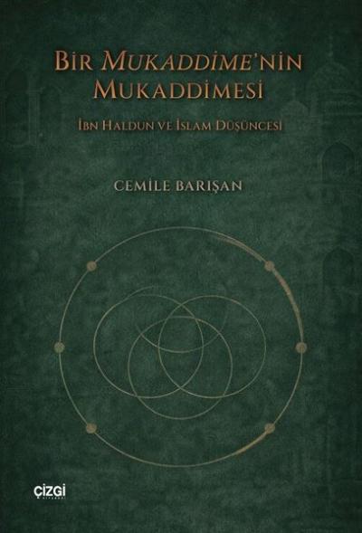 Bir Mukaddime'nin Mukaddimesi - İbn Haldun ve İslam Düşüncesi