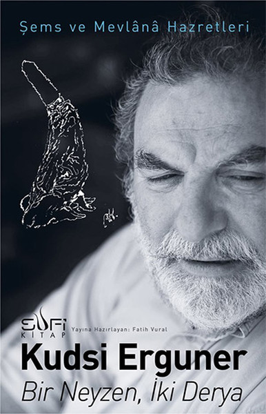 Bir Neyzen İki Derya - Şems ve Mevlana Hazretleri